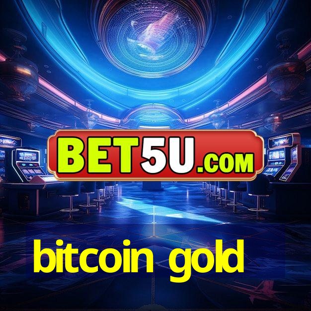 bitcoin gold